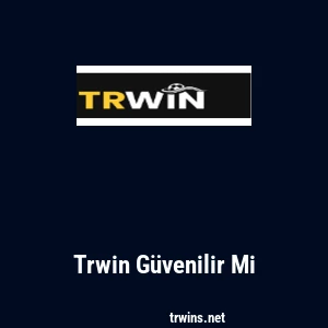 Trwin Güvenilir Mi