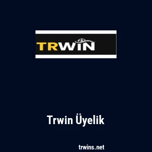 Trwin Üyelik