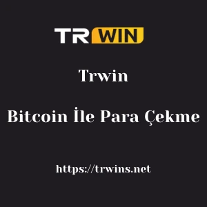 Trwin Bitcoin İle Para Çekme