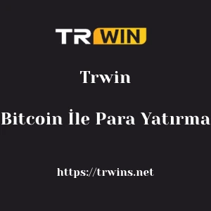 Trwin Bitcoin İle Para Yatırma