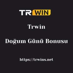 Trwin Doğum Günü Bonusu