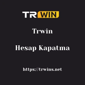 Trwin Hesap Kapatma