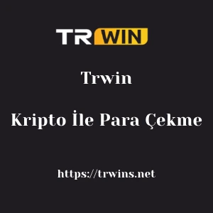 Trwin Kripto İle Para Çekme